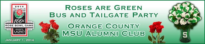 Michigan State University Roses are Green Bus Trip and Tailgate Party - Rose Bowl 2014